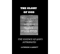 The Glory of God-The Essence of God's Attributes