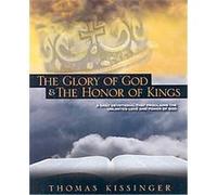 The Glory of God & The Honor of Kings Thomas Mark Kissinger (Auteur)