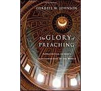 The Glory Of Preaching