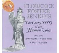 The Glory of the Human Voice by Florence Foster Jenkins [CD] NEUF