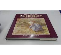 The Glory of Watercolour: The Royal Watercolour Society Diploma Collection