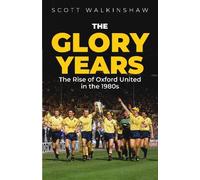 The Glory Years: Oxford United in the 1980s