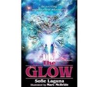 The Glow by Sofie Laguna Sofie Laguna (Auteur)