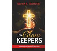THE GLOW KEEPERS: Embracing and protecting your light