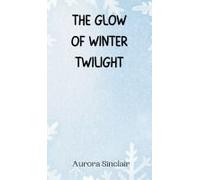 The Glow Of Winter Twilight