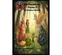 The Glowheart flame 2 The Hidden Hollow