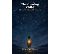 The Glowing Child: A Tale of What Cannot Be Measured