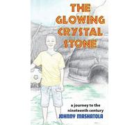 The Glowing Crystal Stone - A Journey to the Nineteenth Century