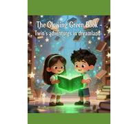 The Glowing Green Book: Twin’s adventures in Dream Land