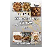 The GLP-1 Christmas Bread Cookbook: Diabetic-Friendly Holiday Baking