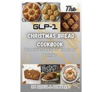 The GLP-1 Christmas Bread Cookbook: Diabetic-Friendly Holiday Baking