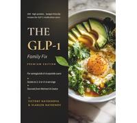 The GLP-1 Family Fix: 100 High-Protein, Budget-Friendly Recipes for GLP-1 Medication Users - Scales to 1-2 or 4-6 Servings - Sourced from Walmart and Costco