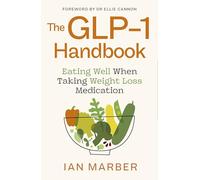 The GLP-1 Handbook: Eating well when taking weight loss medication