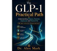 The GLP-1 Practical Path: Understanding Wegovy, Ozempic, Zepbound, and Visceral Fat