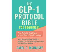 THE GLP-1 PROTOCOL BIBLE FOR BEGINNERS