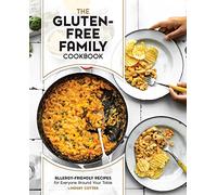 The Gluten-Free Family Cookbook: Allergy-Friendly Recipes for Everyone Around Your Table