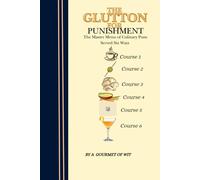 The Glutton for Punishment: The Master Menu of Culinary puns Served Six Ways