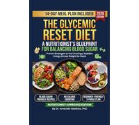 The Glycemic Reset Diet: A Nutritionist's Blueprint for Balancing Blood Sugar, Ending Cravings, and Losing Weight for Good