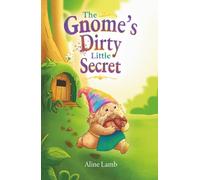 The Gnome's Dirty Little Secret