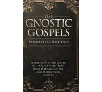 The Gnostic Gospels Complete Collection Paperback Book By Divine Press