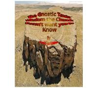 The Gnostic Texts: The Wisdom the Church doesn't want you to know