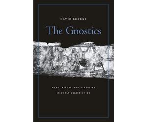 The Gnostics: Myth, Ritual, and Diversity in Early Christianity