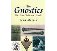 The Gnostics: The First Christian Heretics
