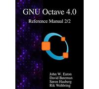 The GNU Octave 4.0 Reference Manual 2/2: Free Your Numbers