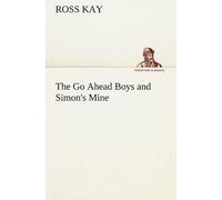 The Go Ahead Boys And Simon's Mine