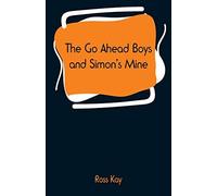 The Go Ahead Boys And Simon's Mine