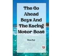 The Go Ahead Boys And The Racing Motor-Boat