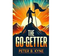 The Go-Getter: A Story That Tells You How To Be One