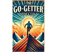 The Go-Getter: A Story That Tells You How To Be One
