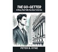 The Go-Getter: A Story That Tells You How To Be One