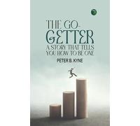 The Go-Getter: A Story That Tells You How to be One