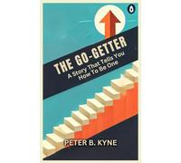 The Go-Getter: A Story That Tells You How To Be One