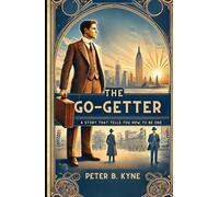 The Go-Getter: A Story That Tells You How To Be One