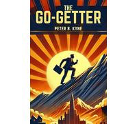 The Go-Getter: A Story That Tells You How To Be One