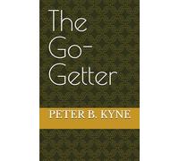 The Go-Getter {A Story That Tells You How To Be One}