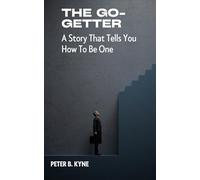 The Go-Getter: A Story That Tells You How To Be One
