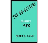 The Go-Getter: A Story That Tells You How To Be One