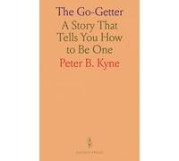 The Go-Getter: A Story That Tells You How to Be One