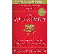 The Go-Giver: A Little Story About a Powerful Business Idea by Burg, Bob NEUF