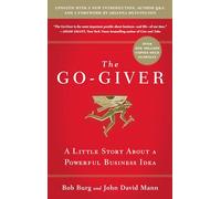 The Go-Giver – Une petite histoire sur une idée d'affaires puissante – Édition augmentée