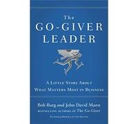 The Go-Giver Leader: A Little Story About What Matters Most In Business (Paperback) Bob Burg, John David Mann (Auteur)