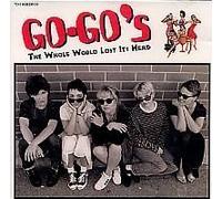 The Go-Go'S - The Whole World Lost It's Head (Gros Boitier US-5 Titres)