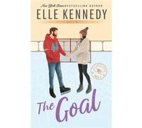 The Goal: The addictive sports romance from TikTok sensation and bestselling author, Elle Kennedy!