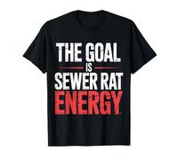 The Goal is Sewer Rat Energy Mème chaotique ||- T-Shirt