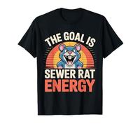 The Goal is Sewer Rat Energy Mème chaotique |- T-Shirt