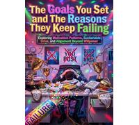 The Goals You Set and The Reasons They Keep Failing: Exploring Motivation Patterns, Sustainable Drive, and Alignment Beyond Willpower